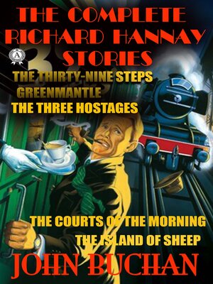 cover image of The Complete Richard Hannay Stories by John Buchan